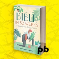 The Bible in 52 Weeks Yearlong Bible Study for Women