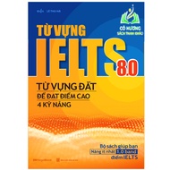 Book - IELTS 8.0 Vocabulary - Expensive vocabulary to achieve high scores in 4 skills (MG)