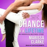 Chance of a Lifetime Marissa Clarke