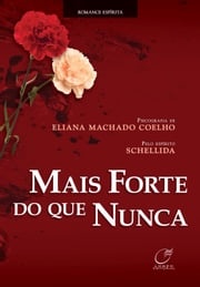 Mais forte do que nunca Eliana Machado Coelho