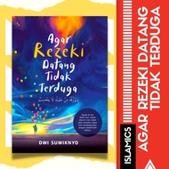 Agar Rezeki Datang Tidak Terduga | Buku Ilmiah Agama | Buku | Buku Agama |