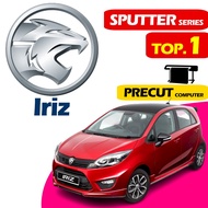 PROTON Iriz (Nano ceramic sputter HD IR99) PRECUT car tinted kereta UV 99% window film
