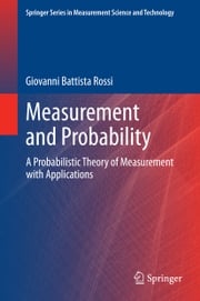 Measurement and Probability Giovanni Battista Rossi