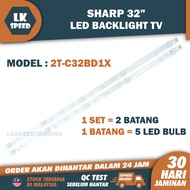 2T-C32BD1X SHARP 32" LED TV BACKLIGHT(LAMPU TV) SHARP 32 INCH LED TV BACKLIGHT 2TC32BD1X 2TC32BD1 2T