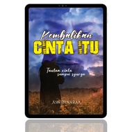 Novel Digital @ eBook Kembalikan Cinta Itu Karya Ashdinaraa