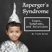 Asperger's Syndrome Trisha Burton