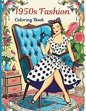 1950s Fashion Coloring Book: 50 Iconic Outfits to Color from the Fabulous Fifties
