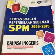 KERTAS SOALAN SPM SEBENAR 2009-2015 - BAHASA INGGERIS, BAHASA MELAYU, PERDAGANGAN, SAINS, SEJARAH, E