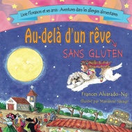 Au-dela' d'un revé sans gluten (French Edition)