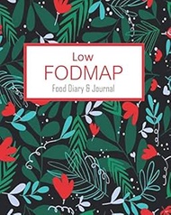 Low FODMAP Food Diary & Journal: Red Flowers Daily Track of Foods and Symptoms for IBS, Crohn's, Cel