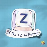 CTRL + Z SA BUHAY STICKER | Witty Funny Relatable Laminated Waterproof Sticker