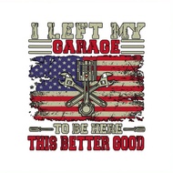 1pc/2pcs/3pcs Made In USA Patriotic "I Left My Garage To Be Here This Better Good" Iron-On Patches -
