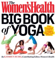 The Women's Health Big Book of Yoga Kathryn Budig