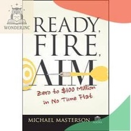Fire, Aim: Zero to $100 Million in No Time Flat