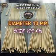 CARBON SUTET MENTAH D.10MM P. 100CM