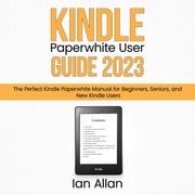 Kindle Paperwhite User Guide 2023 Ian Allan