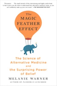 46337.The Magic Feather Effect ― The Science of Alternative Medicine and the Surprising Power of Belief
