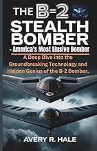 The B-2 Stealth Bomber β America's Most Elusive Bomber: A Deep Dive into the Groundbreaking Technolo
