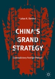 China’s Grand Strategy Lukas K. Danner