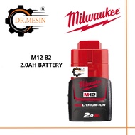 [READY STOCK] MILWAUKEE M12 B2 2.0AH BATTERY ORIGINAL