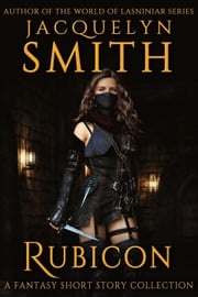 Rubicon: A Fantasy Short Story Collection Jacquelyn Smith