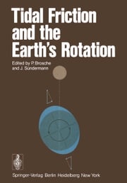 Tidal Friction and the Earth’s Rotation M. Bonatz