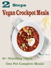 2 Steps Vegan Crockpot Meals Mariah Russo