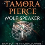 Wolf-Speaker (The Immortals, Book 2) Tamora Pierce