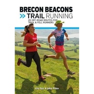 Brecon Beacons Trail Running : 20 off-road routes for trail and fell runners by Lily Dyu (UK edition, paperback)