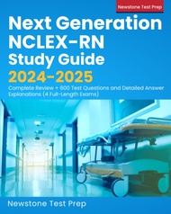 Next Generation NCLEX-RN Study Guide 2024-2025: Complete Review + 600 Test Questions and Detailed An