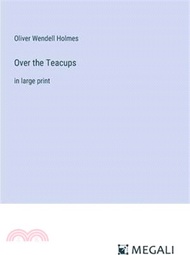Over the Teacups: in large print