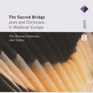 JOEL COHEN &amp; BOSTON CAMERATA / THE SACRED BRIDGE