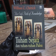 William C Chittick - Tuhan Sejati dan tuhan tuhan Palsu