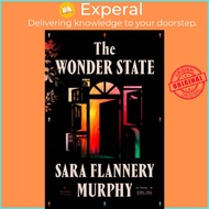 The Wonder State by Sara Flannery Murphy (UK edition, hardcover)