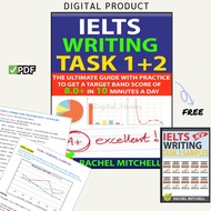 IELTS Writing Task 1 + 2: The Ultimate Guide with Practice to Get a Target Band Score of 8.0+ In 10 
