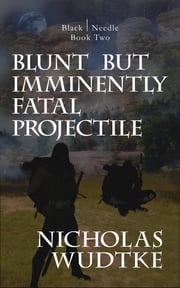 Blunt but Imminently Fatal Projectile Nicholas Wudtke