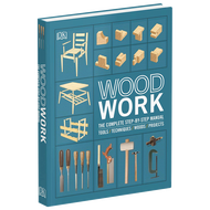 DK Woodwork The Complete Step by step Manual