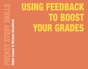 Using Feedback to Boost Your Grades Helen Cooper