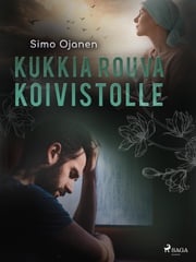 Kukkia rouva Koivistolle Simo Ojanen