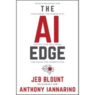 The AI Edge: Strategies for Unleashing the Power of AI to Save Time, Sell More, and Crush the