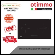 Otimmo Built in Induction Hob EIH5220 * 2 YEARS LOCAL WARRANTY