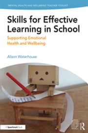 Skills for Effective Learning in School Alison Waterhouse