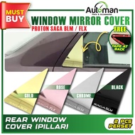 Rear Mirror Pillar Cover Proton Saga BLM FLX Rear Window Cover Black Chrome Gold Rose Accessories