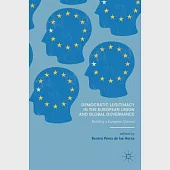 Democratic Legitimacy in the European Union and Global Governance: Building a European Demos