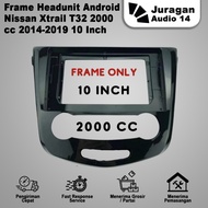 Nissan X-Trail T32 Android Headunit Frame 103.5 Inch 2000-2500 CC 2014-2020