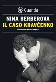 Il caso Kravcenko Nina Berberova