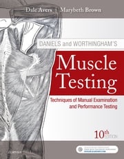 Daniels and Worthingham's Muscle Testing E-Book Marybeth Brown, PT, PhD, FACSM, FAPTA