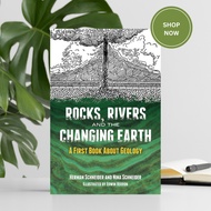 Rocks, Rivers, and the Changing Earth: A first book about geology
