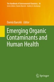 Emerging Organic Contaminants and Human Health Damia Barcelo