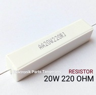 RESISTOR KAPUR 20WATT 220 OHM RESISTOR 20W 220OHM RESISTOR 20 WATT 220 OHM RESISTOR KAPUR 20W 220